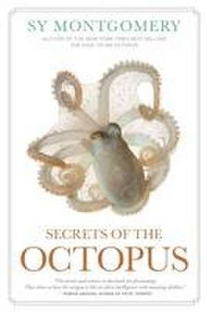 Secrets of the Octopus de Sy Montgomery