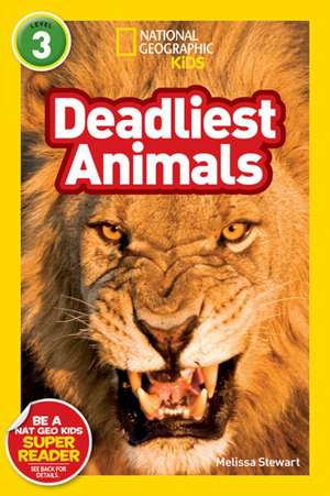 Deadliest Animals de Melissa Stewart