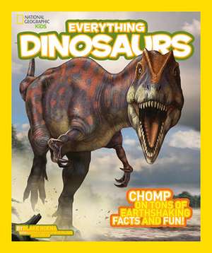 Everything Dinosaurs de Blake Hoena