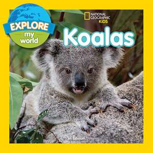 Explore My World Koalas de Jill Esbaum