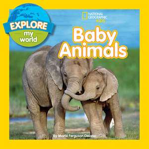 Explore My World Baby Animals de Marfe Ferguson Delano