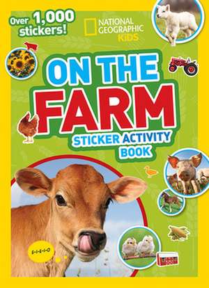 National Geographic Kids on the Farm Sticker Activity Book: Over 1,000 Stickers! de National Geographic Kids