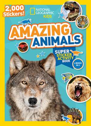 National Geographic Kids Amazing Animals Super Sticker Activity Book: 2,000 Stickers! de National Geographic Kids