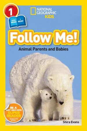 Follow Me!: Animal Parents and Babies de Shira Evans