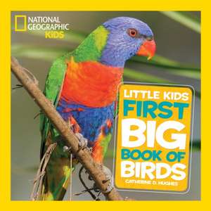 National Geographic Little Kids First Big Book of Birds de Catherine D. Hughes