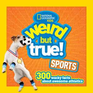 Weird But True Sports de National Geographic Kids