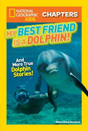 My Best Friend Is a Dolphin! de Moira Rose Donohue