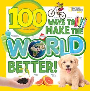 100 Ways to Make the World Better! de Lisa M. Gerry