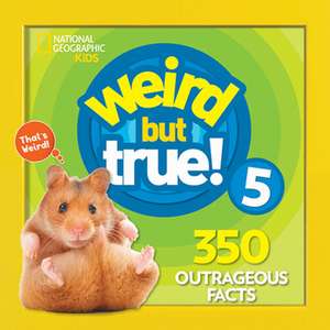 Weird But True 5: Expanded Edition de National Geographic Kids