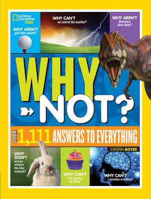 National Geographic Kids Why Not? de Crispin Boyer