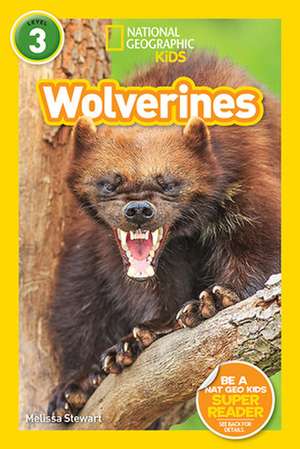 National Geographic Readers: Wolverines (L3) de Melissa Stewart