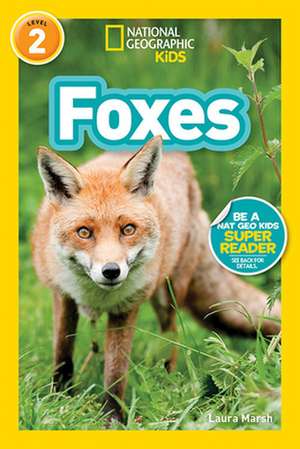 National Geographic Readers: Foxes (L2) de Laura Marsh