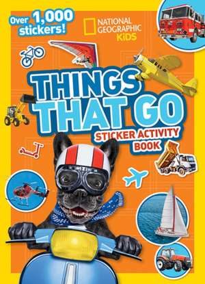 Things That Go Sticker Activity Book de National Geographic Kids