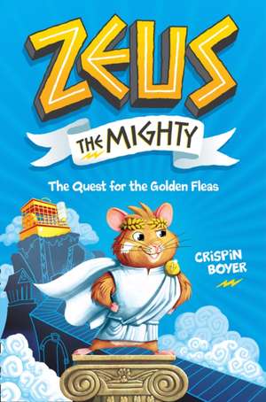 Zeus the Mighty: The Quest for the Golden Fleas (Book 1) de Crispin Boyer