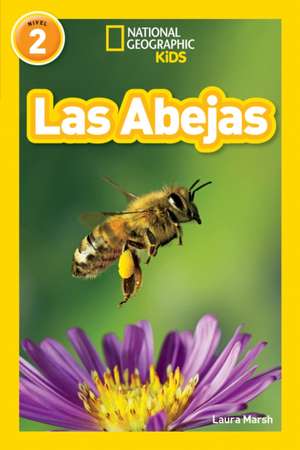 National Geographic Readers: Las Abejas (L2) de Laura Marsh