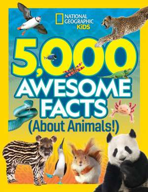 5,000 Awesome Facts (about Animals!) de National Geographic