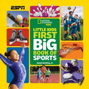 National Geographic Little Kids First Big Book of Sports de James Buckley