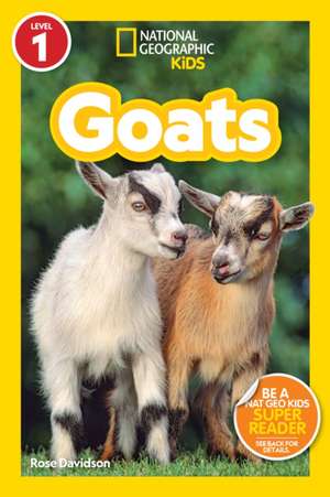 Goats (National Geographic Kids Readers, Level 1) de Rose Davidson