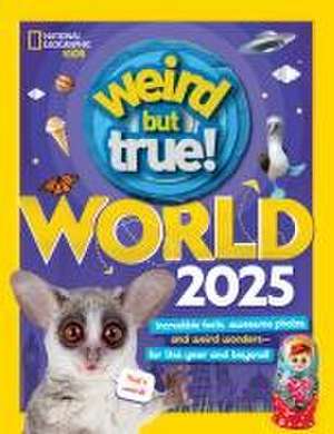 Weird But True World 2025 de National Geographic Kids