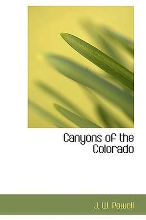 Canyons of the Colorado de J. W. Powell