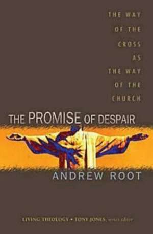 The Promise of Despair de Andrew Root