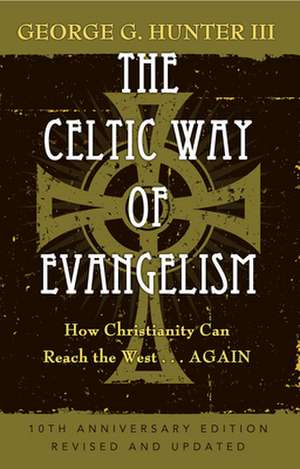 The Celtic Way of Evangelism de George G. III Hunter