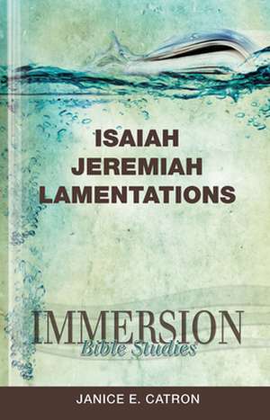 Isaiah, Jeremiah, Lamentations de Janice E. Catron