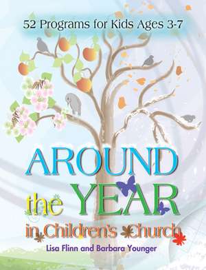 Around the Year in Children's Church de Lisa Flinn