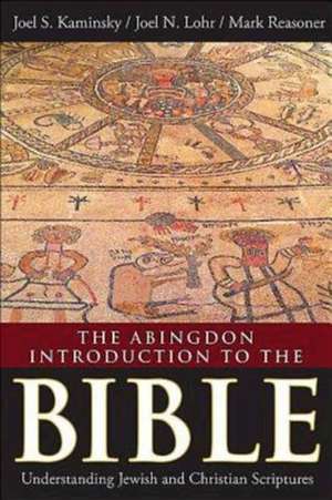 The Abingdon Introduction to the Bible de Joel S. Kaminsky