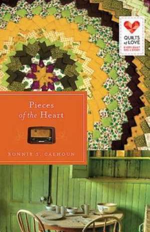 Pieces of the Heart de Bonnie S. Calhoun