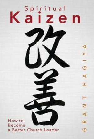 Spiritual Kaizen de Grant Hagiya