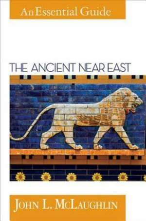 The Ancient Near East de John L. McLaughlin