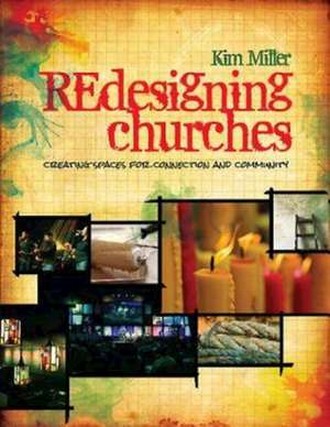 Redesigning Churches: Creating Spaces for Connection and Community de Kim Miller