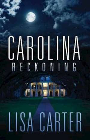 Carolina Reckoning de Lisa Carter