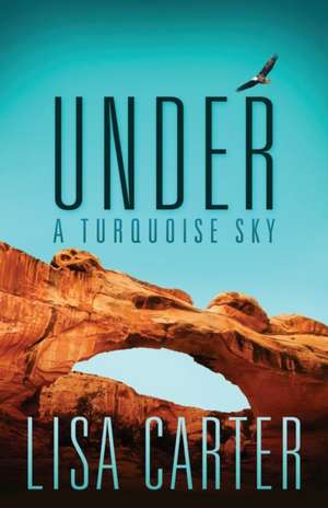 Under a Turquoise Sky de Lisa Carter