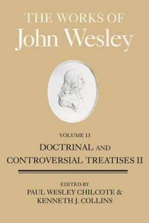 The Works of John Wesley, Volume 13 de John Wesley