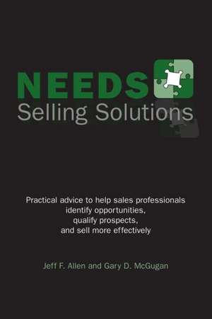 Needs Selling Solutions de Jeff F. Allen