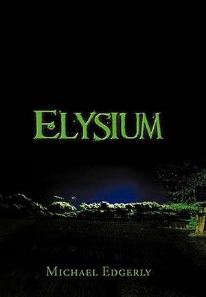 Elysium de Michael Edgerly