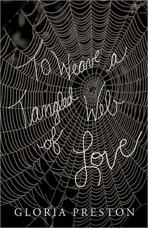 To Weave a Tangled Web of Love de Preston Gloria Preston