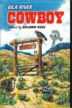 Gila River Cowboy de Riggs Benjamin Riggs