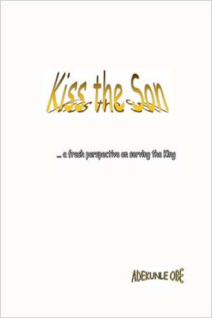 Kiss the Son de Adekunle Obe