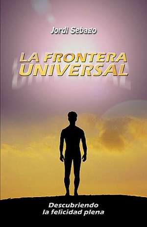 La Frontera Universal de Jordi Sebago