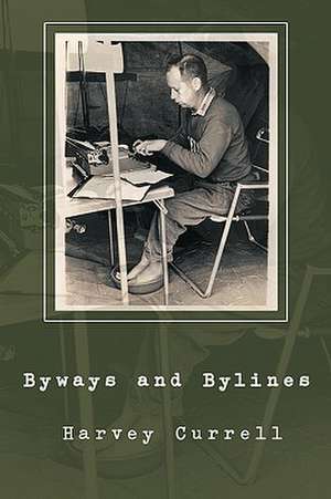 Byways and Bylines de Harvey Currell