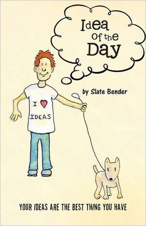 Idea of the Day de Slate Bender