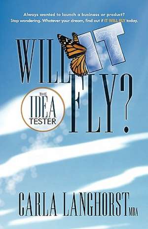 Will It Fly? the Idea Tester de Carla Langhorst