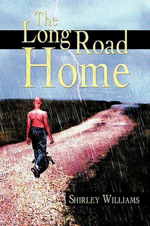 The Long Road Home de Shirley Williams