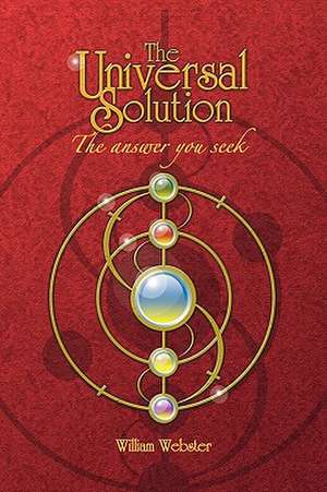 The Universal Solution de Webster William Webster