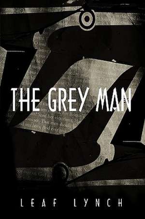 The Grey Man de Lynch Leaf Lynch