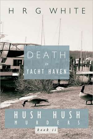 Death in Yacht Haven de R. G. White H. R. G. White