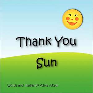 Thank You Sun de Azita Azadi